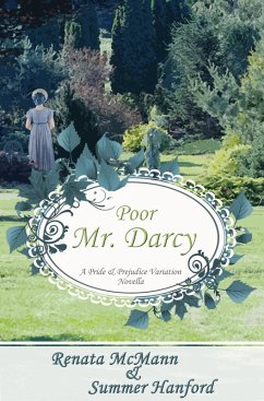 Poor Mr. Darcy: A Pride and Prejudice Variation (eBook, ePUB) - McMann, Renata; Hanford, Summer
