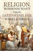 Religion, Wissenschaft und die Erkenntnis der Wirklichkeit (eBook, ePUB)