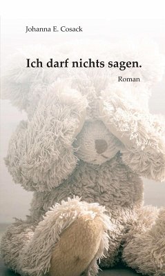 Ich darf nichts sagen. (eBook, ePUB) - Cosack, Johanna E.