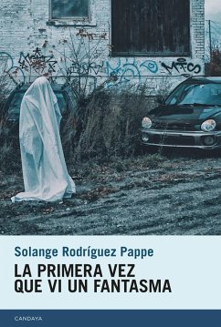 La primera vez que vi un fantasma (eBook, ePUB) - Rodriguez Pappe, Solange