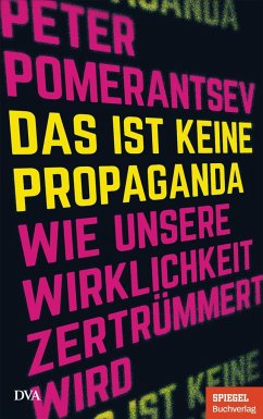 Das ist keine Propaganda (Mängelexemplar) - Pomerantsev, Peter