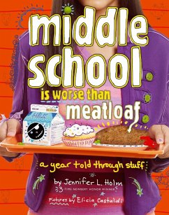 Middle School Is Worse Than Meatloaf (eBook, ePUB) - Holm, Jennifer L.