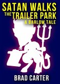 Satan Walks the Trailer Park (A Barlow Novel) (eBook, ePUB)