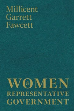 Women and Representative Government (eBook, ePUB) - Fawcett, Millicent Garrett