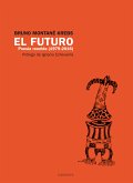 El futuro. Poesía Reunida (1979 - 2016) (eBook, ePUB)