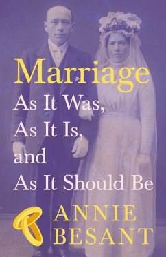 Marriage - As It Was, As It Is, and As It Should Be (eBook, ePUB) - Besant, Annie