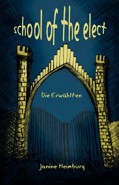 School of the elect (eBook, ePUB) - Heimburg, Janine