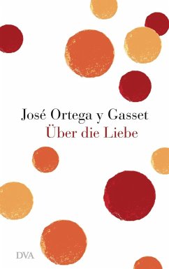 Über die Liebe (Mängelexemplar) - Ortega y Gasset, José