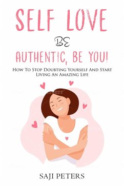 Cover Self Love Be Authentic, Be You! (eBook, ePUB)