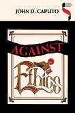 Against Ethics (eBook, ePUB) Against Ethics (eBook, ePUB)