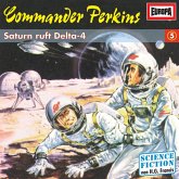 Folge 05: Saturn ruft Delta-4 (MP3-Download) Folge 05: Saturn ruft Delta-4 (MP3-Download)