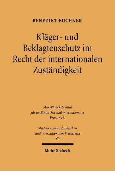 Kläger- und Beklagtenschutz im Recht der internationalen Zuständigkeit (eBook, PDF) Kläger- und Beklagtenschutz im Recht der internationalen Zuständigkeit (eBook, PDF)