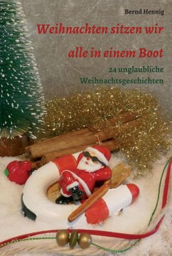 Weihnachten sitzen wir alle in einem Boot (eBook, ePUB) - Hennig, Bernd