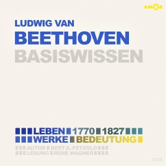 Ludwig van Beethoven (1770-1827) - Leben, Werk, Bedeutung - Basiswissen (MP3-Download) - Petzold, Bert Alexander