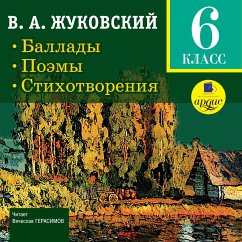 Ballady. Poemy. Stihotvoreniya. 6 klass (MP3-Download) - ZHukovskij, Vasilij Andreevich