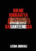 Kolme kuukautta karanteenissa (eBook, ePUB)