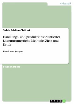 Handlungs- und produktionsorientierter Literaturunterricht. Methode, Ziele und Kritik (eBook, PDF)