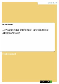 Der Kauf einer Immobilie. Eine sinnvolle Altersvorsorge? (eBook, PDF)