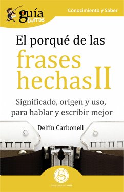 GuíaBurros El porqué de las frases hechas II (eBook, ePUB) - Carbonell, Delfín