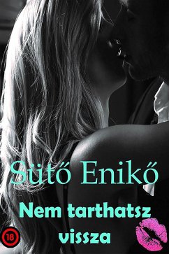 Nem tarthatsz vissza (eBook, ePUB) - Süto, Eniko