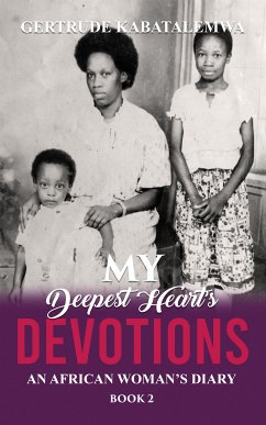 My Deepest Heart's Devotions 2 (eBook, ePUB) - Kabatalemwa, Gertrude