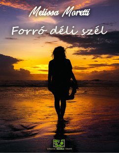 Forró déli szél (eBook, ePUB) - Moretti, Melissa