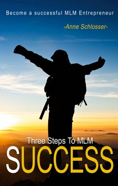 The Three Steps To MLM Success (eBook, ePUB)