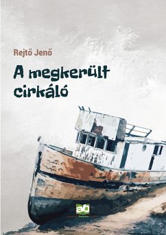 A megkerült cirkáló (eBook, ePUB) - Rejtő, Jenő