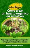 Cómo crear un huerto orgánico en su balcón (eBook, ePUB)