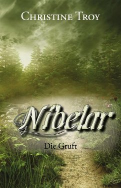 Nibelar - Die Gruft (eBook, ePUB) - Troy, Christine