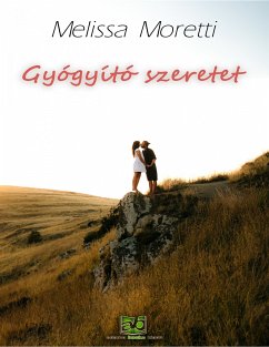 Gyógyító szeretet (eBook, ePUB) - Moretti, Melissa