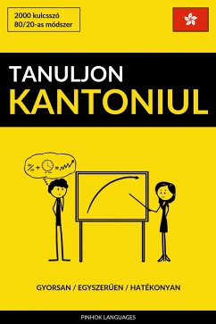 Cover Tanuljon Kantoniul - Gyorsan / Egyszeruen / Hatékonyan (eBook, ePUB)