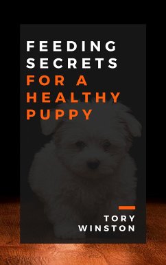 Feeding Secrets for a Healthy Puppy (eBook, ePUB) - Winston, Tory