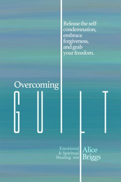 Overcoming Guilt (eBook, ePUB) - Briggs, Alice