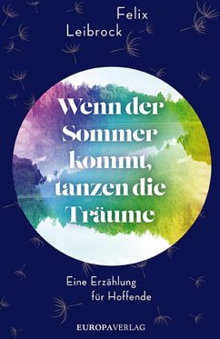 Wenn der Sommer kommt, tanzen die Träume (eBook, ePUB) - Leibrock, Felix