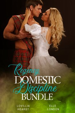 Regency Domestic Discipline Bundle (eBook, ePUB) - Hearst, Lovillia; London, Elle