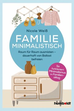 Familie Minimalistisch (eBook, ePUB) - Weiß, Nicole