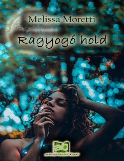 Ragyogó hold (eBook, ePUB) - Moretti, Melissa