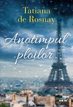 Anotimpul ploilor (eBook, ePUB) - de Rosnay, Tatiana