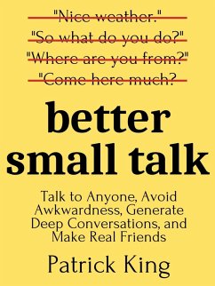 Better Small Talk (eBook, ePUB) - King, Patrick