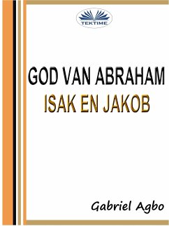 God Van Abraham, Isak En Jakob (eBook, ePUB) - Agbo, Gabriel