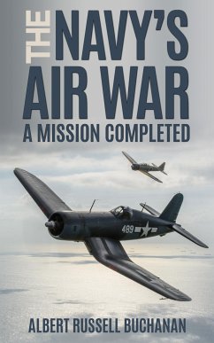 The Navy's Air War (eBook, ePUB) - Buchanan, Albert R.