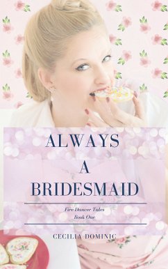 Always a Bridesmaid (eBook, ePUB) - Dominic, Cecilia