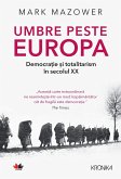 Umbre peste Europa. Democratie si totalitarism in secolul XX (eBook, ePUB)