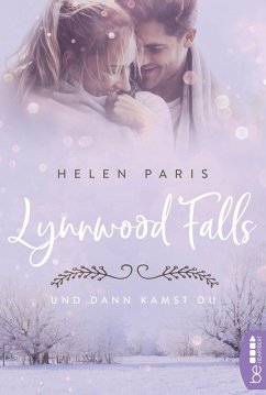 Und dann kamst du / Lynnwood Falls Bd.2 (eBook, ePUB) - Paris, Helen