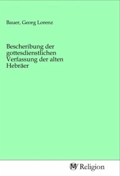 Bescheribung der gottesdienstlichen Verfassung der alten Hebräer