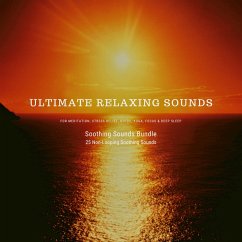 Ultimate Relaxing Sounds for Meditation, Stress Relief, Study, Yoga, Focus & Deep Sleep (MP3-Download) - Lynen, Patrick