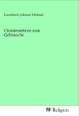 Christenlehren zum Gebrauche Christenlehren zum Gebrauche