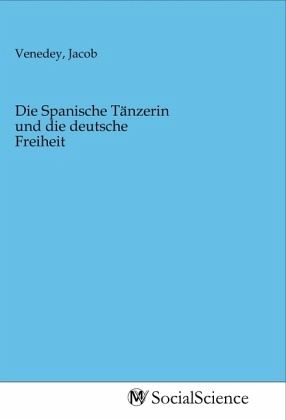 Die Spanische Tänzerin und die deutsche Freiheit