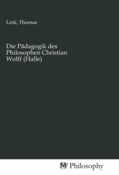 Die Pädagogik des Philosophen Christian Wolff (Halle)